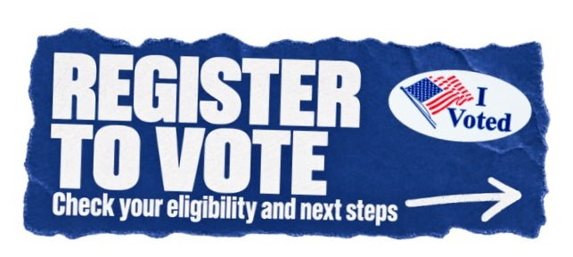 Register to vote. Check your eligibility and next steps